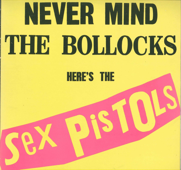 Sex Pistols: Never Mind the Bollocks Here's the Sex Pistols (1977)